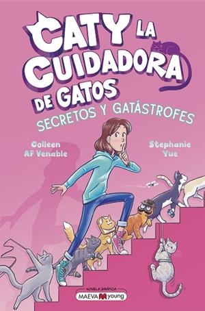 CATY LA CUIDADORA DE GATOS 3: SECRETOS Y GATÁSTROFES | 9791387664411 | YUE, STEPHANIE/VENABLE, COLLEEN AF | Llibreria Online de Banyoles | Comprar llibres en català i castellà online