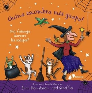 QUINA ESCOMBRA MÉS GUAPA! QUI S'AMAGA DARRERE LES SOLAPES? | 9788413494920 | DONALDSON, JULIA | Llibreria L'Altell - Llibreria Online de Banyoles | Comprar llibres en català i castellà online - Llibreria de Girona
