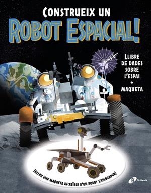 CONSTRUEIX UN ROBOT ESPACIAL! | 9788413494791 | SPARROW, GILES/WILSHER, JANE/ROBERTSON, EVE | Llibreria Online de Banyoles | Comprar llibres en català i castellà online