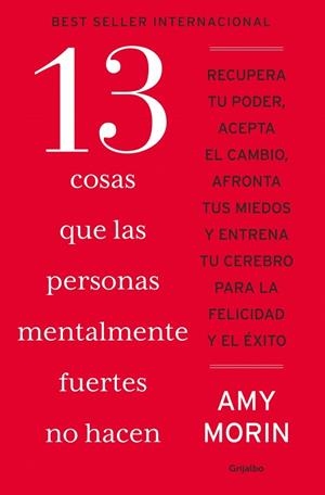 13 COSAS QUE LAS PERSONAS MENTALMENTE FUERTES NO HACEN | 9788425368332 | MORIN, AMY | Llibreria Online de Banyoles | Comprar llibres en català i castellà online