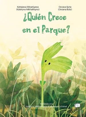 ¿QUIÉN CRECE EN EL PARQUE? | 9788418232565 | MIKHALITSYNA, KATERYNA | Llibreria Online de Banyoles | Comprar llibres en català i castellà online