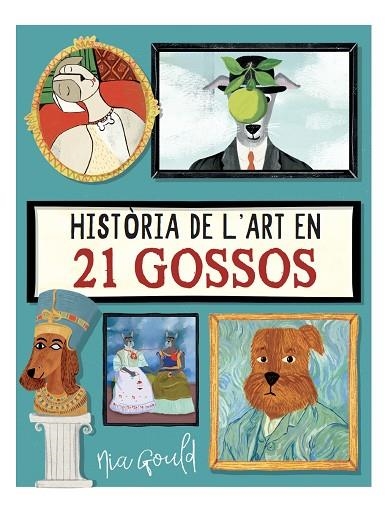 HISTÒRIA DE L'ART EN 21 GOSSOS | 9788410478145 | NIA GOULD, NIA GOULD | Llibreria Online de Banyoles | Comprar llibres en català i castellà online