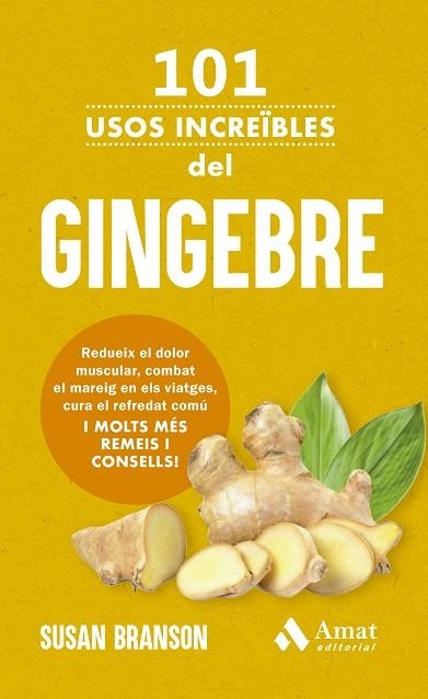101 USOS INCREÏBLES DEL GINGEBRE | 9788419870841 | BRANSON, SUSAN | Llibreria Online de Banyoles | Comprar llibres en català i castellà online