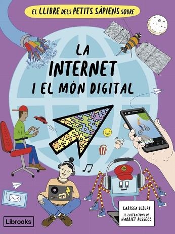 EL LLIBRE DELS PETITS SÀPIENS SOBRE LA INTERNET I EL MÓN DIGITAL | 9788412981469 | SUZUKI, LARISSA | Llibreria L'Altell - Llibreria Online de Banyoles | Comprar llibres en català i castellà online - Llibreria de Girona