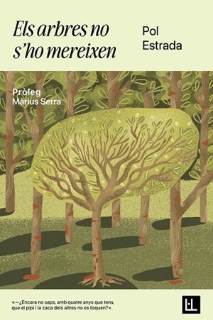 ELS ARBRES NO S'HO MEREIXEN | 9788412908695 | ESTRADA, POL | Llibreria Online de Banyoles | Comprar llibres en català i castellà online