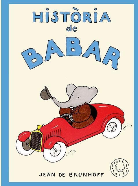 HISTÒRIA DE BABAR | 9788410323957 | DE BRUNHOFF, JEAN | Llibreria L'Altell - Llibreria Online de Banyoles | Comprar llibres en català i castellà online - Llibreria de Girona