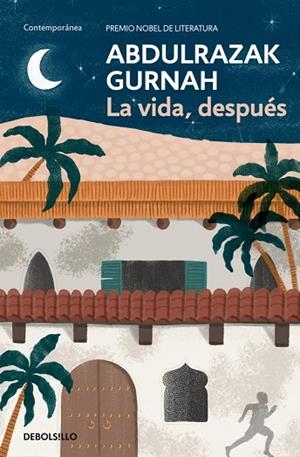 LA VIDA, DESPUÉS. PREMIO NOBEL DE LITERATURA 2021 | 9788466379908 | GURNAH, ABDULRAZAK | Llibreria Online de Banyoles | Comprar llibres en català i castellà online