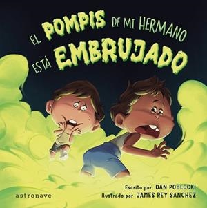 EL POMPIS DE MI HERMANO ESTA EMBRUJADO | 9788467977653 | DAN POBLOCKI/JAMES REY SANCHEZ | Llibreria Online de Banyoles | Comprar llibres en català i castellà online