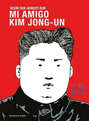 MI AMIGO KIM JONG-UN | 9788419940667 | GENDRY-KIM, KEUM SUK | Llibreria L'Altell - Llibreria Online de Banyoles | Comprar llibres en català i castellà online - Llibreria de Girona