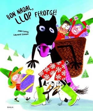 BON NADAL, LLOP FEROTGE! | 9788447954568 | LEROY, JEAN | Llibreria L'Altell - Llibreria Online de Banyoles | Comprar llibres en català i castellà online - Llibreria de Girona