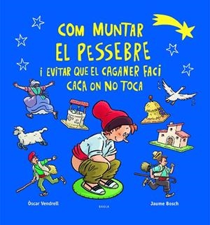 COM MUNTAR EL PESSEBRE I EVITAR QUE EL CAGANER FACI CACA ON NO TOCA | 9788447954520 | VENDRELL CORRONS, ÒSCAR | Llibreria Online de Banyoles | Comprar llibres en català i castellà online