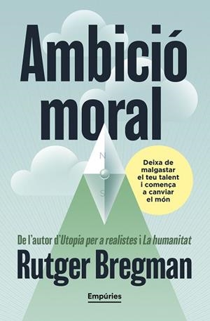 AMBICIÓ MORAL | 9791387736088 | BREGMAN, RUTGER | Llibreria Online de Banyoles | Comprar llibres en català i castellà online
