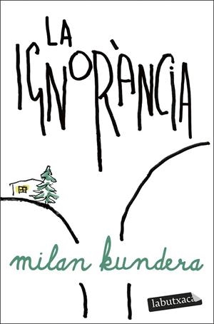 LA IGNORÀNCIA | 9791387802103 | KUNDERA, MILAN | Llibreria Online de Banyoles | Comprar llibres en català i castellà online
