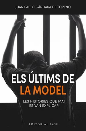 ELS ÚLTIMS DE LA MODEL. LES HISTÒRIES QUE MAI ES VAN EXPLICAR | 9791387728106 | DE GÁNDARA DE TORENO, JUAN PABLO | Llibreria L'Altell - Llibreria Online de Banyoles | Comprar llibres en català i castellà online - Llibreria de Girona
