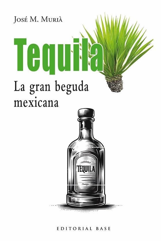 TEQUILA. LA GRAN BEGUDA MEXICANA | 9791387728113 | M. MURIÀ, JOSEP | Llibreria Online de Banyoles | Comprar llibres en català i castellà online
