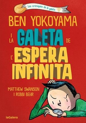 BEN YOKOYAMA I LA GALETA DE L'ESPERA INFINITA | 9788424676391 | SWANSON, MATTHEW | Llibreria Online de Banyoles | Comprar llibres en català i castellà online