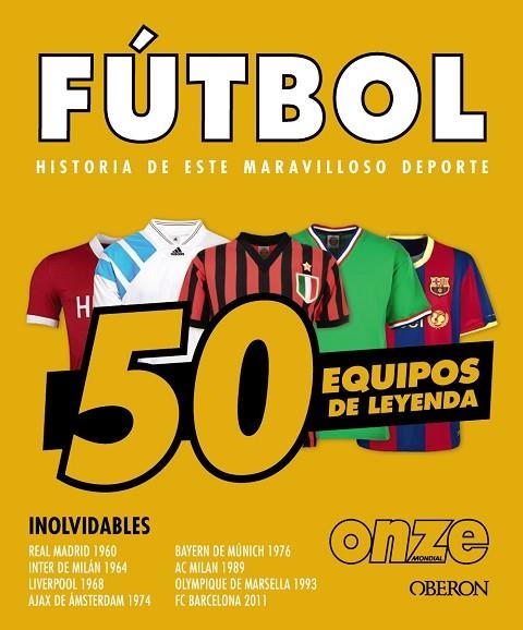 FÚTBOL. 50 EQUIPOS DE LEYENDA | 9788441552067 | OUSSADI, ZAHIR | Llibreria L'Altell - Llibreria Online de Banyoles | Comprar llibres en català i castellà online - Llibreria de Girona