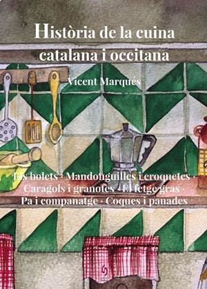 HISTÒRIA DE LA CUINA CATALANA I OCCITANA. VOLUM 8 | 9788412980677 | MARQUÉS, VICENT | Llibreria Online de Banyoles | Comprar llibres en català i castellà online