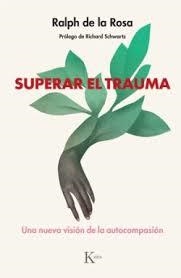 SUPERAR EL TRAUMA | 9788411213943 | DE LA ROSA, RALPH | Llibreria Online de Banyoles | Comprar llibres en català i castellà online