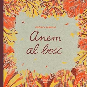 ANEM AL BOSC | 9788418972768 | FABREGAT, VERÓNICA | Llibreria Online de Banyoles | Comprar llibres en català i castellà online