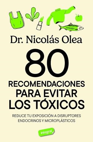 80 RECOMENDACIONES PARA EVITAR LOS TÓXICOS | 9788491182788 | OLEA SERRANO, NICOLÁS | Llibreria Online de Banyoles | Comprar llibres en català i castellà online