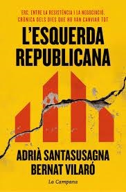L'ESQUERDA REPUBLICANA | 9788419836984 | VILARO, BERNAT | Llibreria L'Altell - Llibreria Online de Banyoles | Comprar llibres en català i castellà online - Llibreria de Girona