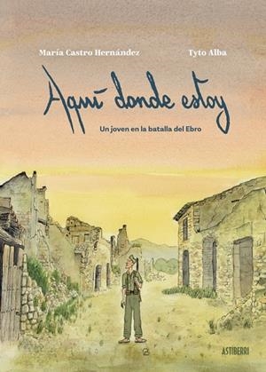 AQUÍ DONDE ESTOY | 9788410332683 | CASTRO HERNÁNDEZ, MARÍA/ALBA, TYTO | Llibreria Online de Banyoles | Comprar llibres en català i castellà online