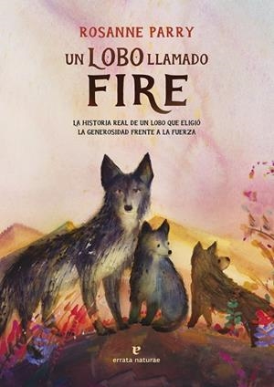 UN LOBO LLAMADO FIRE | 9791387597184 | PARRY, ROSANNE | Llibreria L'Altell - Llibreria Online de Banyoles | Comprar llibres en català i castellà online - Llibreria de Girona