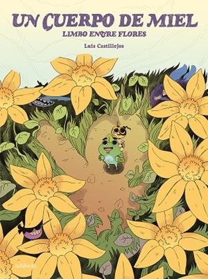 UN CUERPO DE MIEL. LIMBO ENTRE FLORES | 9788419597175 | LUIS CASTILLEJOS | Llibreria Online de Banyoles | Comprar llibres en català i castellà online