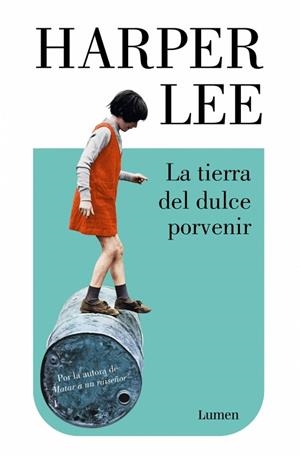 LA TIERRA DEL DULCE PORVENIR | 9788426433138 | LEE, HARPER | Llibreria Online de Banyoles | Comprar llibres en català i castellà online