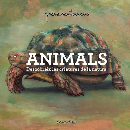 ANIMALS | 9791387519469 | SANTAMANS, JOANA | Llibreria L'Altell - Llibreria Online de Banyoles | Comprar llibres en català i castellà online - Llibreria de Girona