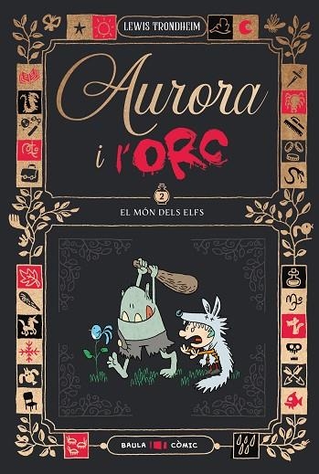 AURORA I L'ORC. EL MÓN DELS ELFS | 9788447953028 | TRONDHEIM, LEWIS | Llibreria Online de Banyoles | Comprar llibres en català i castellà online