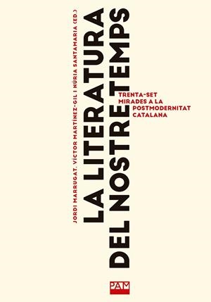 LA LITERATURA DEL NOSTRE TEMPS | 9788491913856 | MARRUGAT DOMENECH, JORDI/MARTÍNEZ-GIL , VÍCTOR/SANTAMARIA, NURIA | Llibreria Online de Banyoles | Comprar llibres en català i castellà online