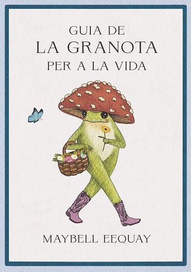 GUIA DE LA GRANOTA PER A LA VIDA | 9788410121362 | EEQUAY, MAYBELL | Llibreria Online de Banyoles | Comprar llibres en català i castellà online