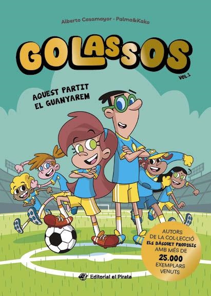 GOLASSOS 01 - AQUEST PARTIT EL GUANYAREM | 9788419912213 | CASAMAYOR, ALBERTO | Llibreria L'Altell - Llibreria Online de Banyoles | Comprar llibres en català i castellà online - Llibreria de Girona