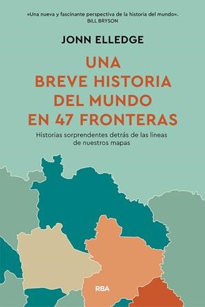 UNA HISTORIA DEL MUNDO EN 47 FRONTERAS | 9788411325813 | ELLEDGE, JONN | Llibreria Online de Banyoles | Comprar llibres en català i castellà online