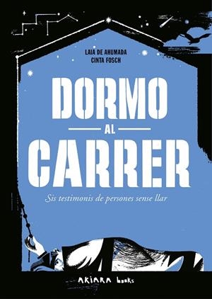 DORMO AL CARRER | 9788418972799 | DE AHUMADA, LAIA | Llibreria L'Altell - Llibreria Online de Banyoles | Comprar llibres en català i castellà online - Llibreria de Girona