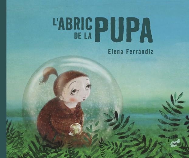 L'ABRIC DE LA PUPA | 9788418702716 | FERRÁNDIZ RUEDA, ELENA | Llibreria L'Altell - Llibreria Online de Banyoles | Comprar llibres en català i castellà online - Llibreria de Girona