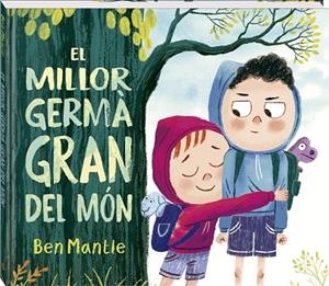 EL MILLOR GERMÀ GRAN DEL MÓN | 9788419913869 | MANTLE, BEN | Llibreria L'Altell - Llibreria Online de Banyoles | Comprar llibres en català i castellà online - Llibreria de Girona