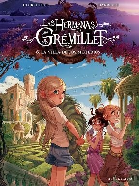 LAS HERMANAS GRÉMILLET 6. LA VILLA DE LOS MISTERIOS | 9788467976908 | DI GREGORIO, GIOVANNI/BARBUCCI, ALESSANDRO | Llibreria L'Altell - Llibreria Online de Banyoles | Comprar llibres en català i castellà online - Llibreria de Girona