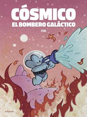 CÓSMICO, EL BOMBERO GALÁCTICO | 9788419597199 | FON | Llibreria Online de Banyoles | Comprar llibres en català i castellà online