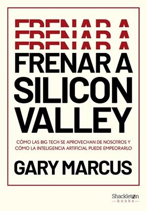 FRENAR A SILICON VALLEY | 9788413616339 | MARCUS, GARY | Llibreria Online de Banyoles | Comprar llibres en català i castellà online