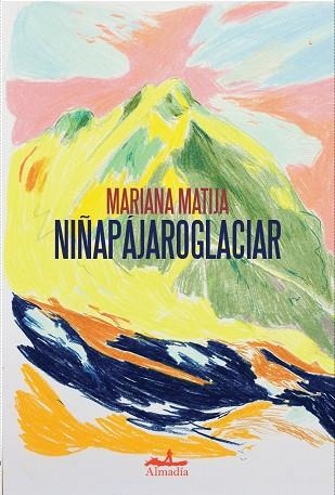 NIÑAPÁJAROGLACIAR | 9788412957105 | MATIJA, MARIANA | Llibreria Online de Banyoles | Comprar llibres en català i castellà online