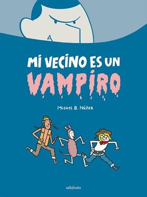 MI VECINO ES UN VAMPIRO | 9788419597014 | MIGUEL B. NÚÑEZ | Llibreria Online de Banyoles | Comprar llibres en català i castellà online