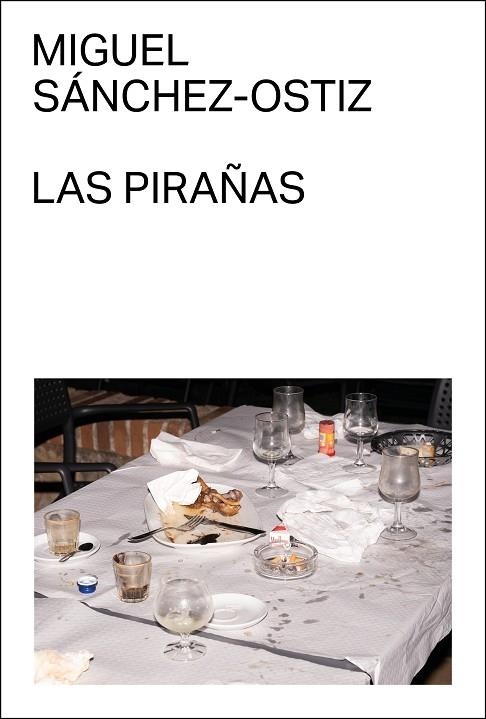 LAS PIRAÑAS | 9788412782776 | SÁNCHEZ-OSTIZ, MIGUEL | Llibreria L'Altell - Llibreria Online de Banyoles | Comprar llibres en català i castellà online - Llibreria de Girona