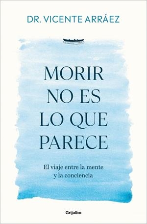 MORIR NO ES LO QUE PARECE | 9788425370212 | DR. VICENTE ARRÁEZ | Llibreria Online de Banyoles | Comprar llibres en català i castellà online