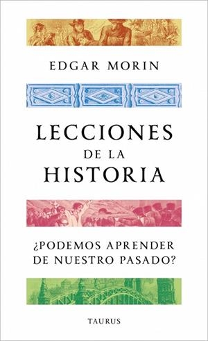LECCIONES DE LA HISTORIA | 9788430624188 | MORIN, EDGAR | Llibreria Online de Banyoles | Comprar llibres en català i castellà online