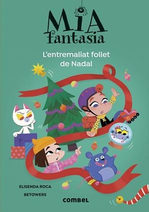 MIA FANTASIA. L'ENTREMALIAT FOLLET DE NADAL | 9788411582728 | ROCA, ELISENDA | Llibreria Online de Banyoles | Comprar llibres en català i castellà online