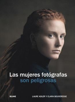 LAS MUJERES FOTÓGRAFAS SON PELIGROSAS | 9788410469655 | ADLER, LAURE/BOUVERESE, CLARA | Llibreria Online de Banyoles | Comprar llibres en català i castellà online