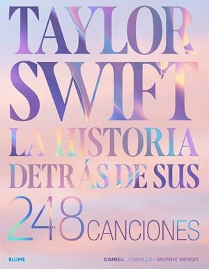 TAYLOR SWIFT. HISTORIA DETRÁS DE SUS 248 CANCIONES | 9788410469372 | SOMVILLE, DAMIEN/BENOIT, MARINE | Llibreria Online de Banyoles | Comprar llibres en català i castellà online